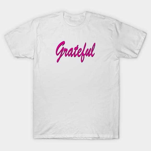 Grateful Power Word T-Shirt by rayraynoire